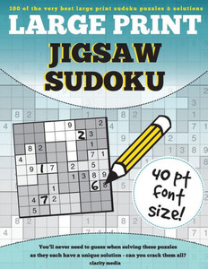 Large Print Jigsaw Sudoku: 100 Large Print Jigsaw Sudoku Puzzles