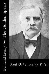 The Golden Spears: And Other Fairy Tales The Golden Spears: And Other Fairy Tales