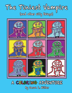 The Tiniest Vampire (And Other Silly Things) Coloring Book (Blue Cover): A Coloring Book For All Ages