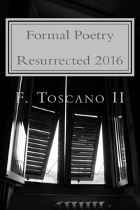 Formal Poetry Resurrected 2016: Volume Vii