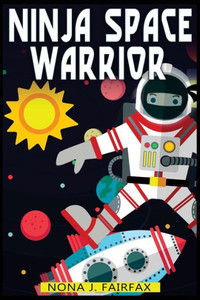 Ninja Space Warrior Ninja Space Warrior
