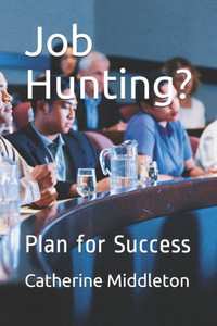 Job Hunting?: Plan For Success