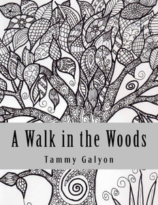 A Walk In The Woods: Coloring Book A Walk In The Woods: Coloring Book