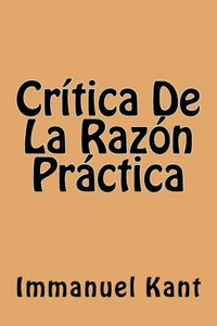 Critica De La Razon Practica (Spanish Edition) Critica De La Razon Practica (Spanish Edition)