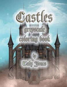 Castles Greyscale Coloring Book Castles Greyscale Coloring Book