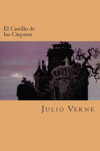 El Castillo De Los Carpatos (Spanish Edition) El Castillo De Los Carpatos (Spanish Edition)