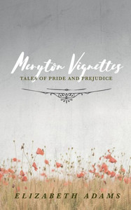 Meryton Vignettes: Tales Of Pride And Prejudice
