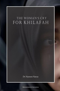 The Woman's Cry For Khilafah The Woman's Cry For Khilafah