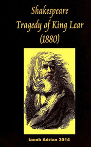 Shakespeare Tragedy Of King Lear (1880) Shakespeare Tragedy Of King Lear (1880)