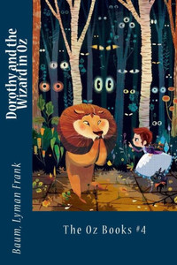Dorothy And The Wizard In Oz: The Oz Books #4 Dorothy And The Wizard In Oz: The Oz Books #4