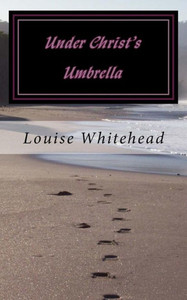 Under Christ's Umbrella: Blessed Hope Under Christ's Umbrella: Blessed Hope