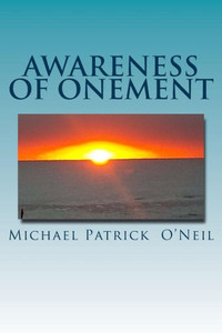 Awareness Of Onement (Messages Of Truth Series) Awareness Of Onement (Messages Of Truth Series)