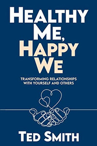 Healthy Me, Happy We: Transforming Relationships with Yourself and Others - Paperback