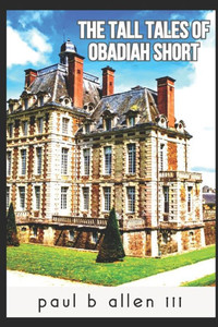 The Tall Tales Of Obadiah Short