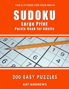 Sudoku Large Print Puzzle Book For Adults: 200 Easy Puzzles