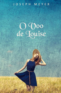 O Voo De Louise (Portuguese Edition) O Voo De Louise (Portuguese Edition)