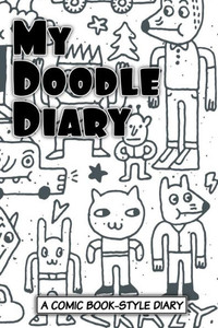 My Doodle Diary (Comic Book Diary)