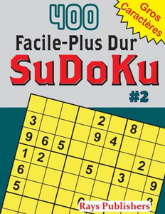 400 Facile-Plus Dur Sudoku #2 (French Edition) 400 Facile-Plus Dur Sudoku #2 (French Edition)