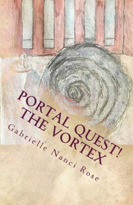 The Vortex (Portal Quest!) (Volume 1) The Vortex (Portal Quest!) (Volume 1)