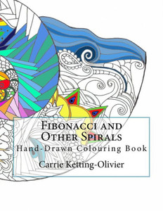 Fibonacci And Other Spirals: Hand-Drawn Colouring Book