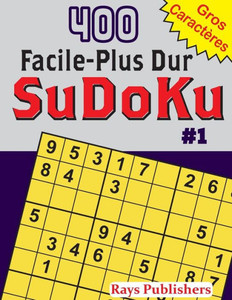400 Facile-Plus Dur Sudoku #1 (Volume 1) (French Edition) 400 Facile-Plus Dur Sudoku #1 (Volume 1) (French Edition)