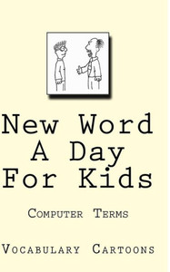 New Word A Day For Kids: Computer Terms (Vocabulary Cartoons)