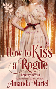 How To Kiss A Rogue (Connected By A Kiss)