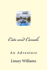 Cats And Canals: Living On A Narrowboat Cats And Canals: Living On A Narrowboat