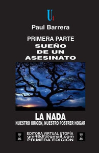 Sueno De Un Asesinato: La Nada - Nuestro Origen, Nuestro Postrer Hogar (Filosofía De La Vida Y La Muerte) (Spanish Edition)