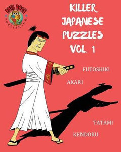 Killer Japanese Puzzles Vol. 1 Killer Japanese Puzzles Vol. 1