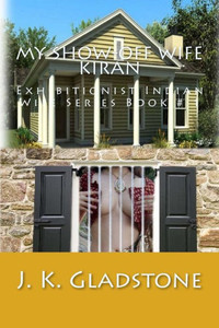 My Show-Off Wife Kiran: Exhibitionist Indian Wife (Exhibitionist Indian Wife Series)