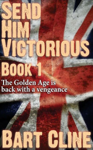 Send Him Victorious: Book 1 Send Him Victorious: Book 1