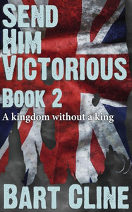Send Him Victorious: Book 2 Send Him Victorious: Book 2