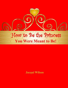 How To Be The Princess You Were Meant To Be! (Red)