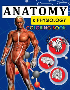 Anatomy & Physiology Coloring Book: 2Nd Edtion Anatomy & Physiology Coloring Book: 2Nd Edtion