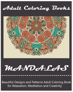 Mandala: Coloring Book For Adult: Mandala Coloring Books For Relaxation, Meditation And Stress Relief