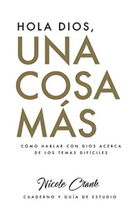 Hola Dios, una cosa más (Spanish Edition)