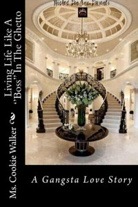 Living Life Like A ''Boss'' In The Ghetto Living Life Like A ''Boss'' In The Ghetto