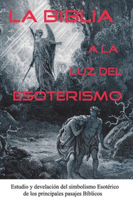 La Biblia A La Luz Del Esoterismo (Spanish Edition)