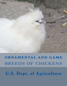 Ornamental And Game Breeds Of Chickens