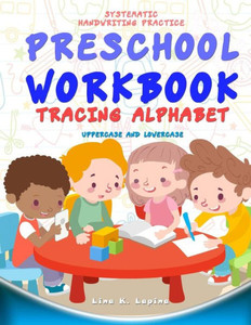 Preschool Workbook: Tracing Alphabet Uppercase And Lowercase: Tracing Alphabet: Uppercase And Lowercase