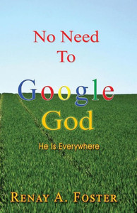 No Need To Google God: He Is Everywhere No Need To Google God: He Is Everywhere