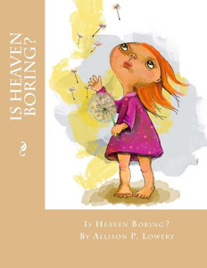 Is Heaven Boring? Is Heaven Boring?