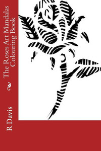 The Roses Art Mandalas Colouring Book The Roses Art Mandalas Colouring Book