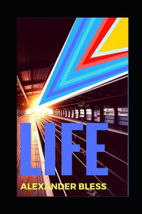 Life (Mr. Alexander Bless) Life (Mr. Alexander Bless)