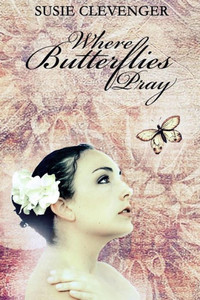 Where Butterflies Pray Where Butterflies Pray