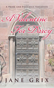 A Valentine For Darcy: A Pride And Prejudice Variation