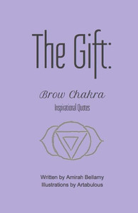 The Gift: Brow Chakra Inspirational Quotes The Gift: Brow Chakra Inspirational Quotes