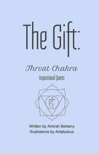 The Gift: Throat Chakra Inspirational Quotes The Gift: Throat Chakra Inspirational Quotes
