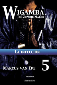 Wigamba 5: La Infeccion (Spanish Edition)